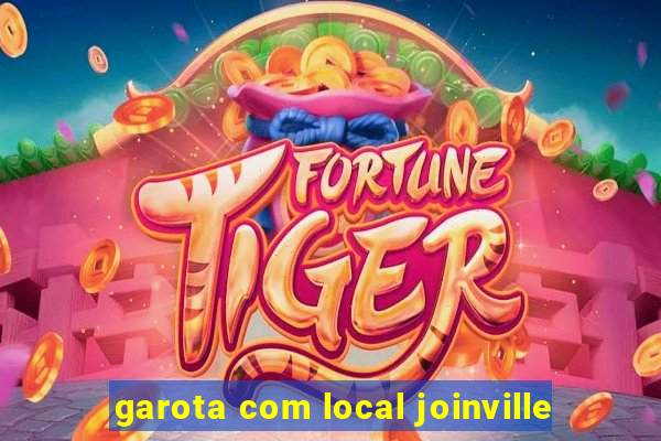 garota com local joinville